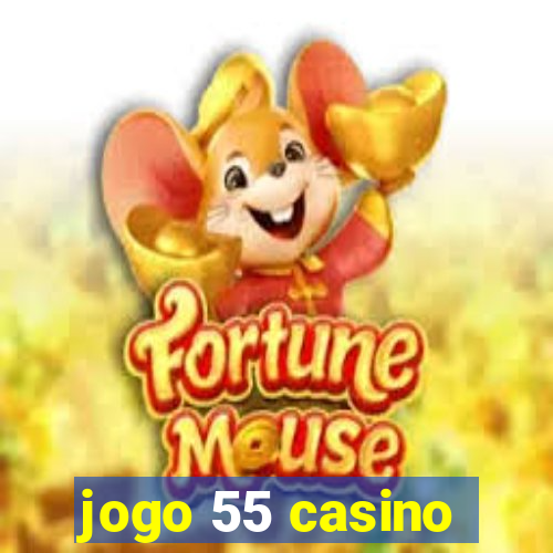 jogo 55 casino